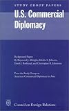 U.S. Commercial Diplomacy: Study Group Papers (Study Group Papers on American Commercial Diplomacy in Asia) U.S. Commercial Diplomacy: Study Group Papers (Study Group Papers on American Commercial Diplomacy in Asia)