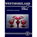 Westmoreland Glass: Identification and Value Guide ~ Chas West Wilson