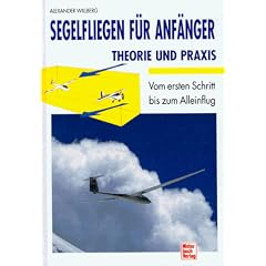 Segelfliegen f�r Anf�nger, Theorie und Praxis