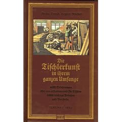 Die Tischlerkunst in ihrem ganzen Umfange