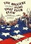 Biggest and Best Flag That Ever Flew