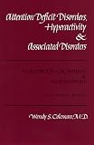 Attention Deficit Disorders Hyperactivity and Associated Disorders: A Handbook for Parents and Professionals