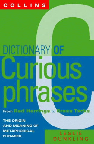 Dictionary of Curious Phrases: From Red Herrings to Brass Tacks
