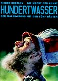 Die Macht der Kunst - Hundertwasser - Der Maler- K&ouml;nig mit den 5 H&auml;uten - Pierre Restany