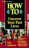 How to Uncover Your Past Lives (Llwellyn's How to Series)