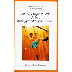 Mototherapeutische Arbeit mit hyperaktiven Kindern