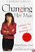 A Woman's Guide to Changing Her Man: Without His Even Knowing It