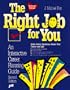 The Right Job for You: An Interactive Career Planning Guide