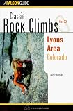 Classic Rock Climbs No. 23 Lyons Area, Colorado (Classic Rock Climbs)