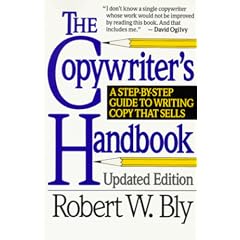 The Copywriter's Handbook: A Step-by-Step Guide to Writing Copy That Sells