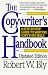 The Copywriter's Handbook: A Step-by-Step Guide to Writing Copy That Sells