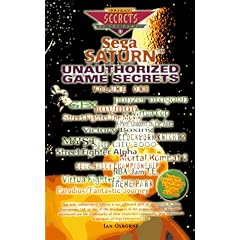 Sega Saturn Unauthorized Game Secrets, Volume 1 (Secrets of the Games Series.)