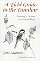 A Field Guide to the Familiar: Learning to Observe the Natural World