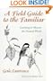 A Field Guide to the Familiar: Learning to Observe the Natural World