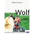 Wolf unter Wo?lfen : ein Leben als Mensch im Wolfsrudel