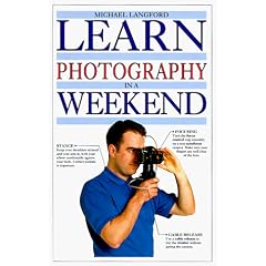 Learn Photography in a Weekend (Learn in a Weekend Series)