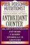 Your Personal Nutritionist: Antioxidant Counter