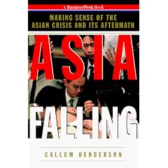 Asia Falling: Making Sense of the Asian Currency Crisis and Its Aftermath (BusinessWeek books)