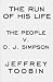 The Run of His Life: The People v. O.J. Simpson by Jeffrey Toobin ISBN 0679441700