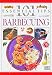 101 Essential Tips: Barbecuing