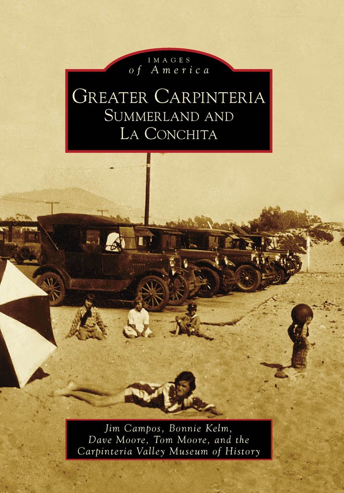 Greater Carpinteria: Summerland and La Conchita (Images of America ...