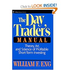 The Day Trader's Manual: Theory, Art, and Science of Profitable Short-Term Investing