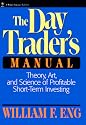 The Day Trader's Manual: Theory, Art, and Science of Profitable Short-Term Investing