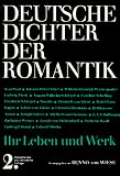 Deutsche Dichter - Ihr Leben und Werk: Deutsche Dichter der Romantik - Benno von Wiese