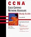 CCNA Cisco Certified Network Associate : Study Guide (with CD-ROM)