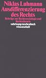 Ausdifferenzierung des Rechts: Beitr�ge zur Rechtssoziologie und Rechtstheorie (suhrkamp taschenbuch wissenschaft)