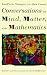 Conversations on Mind, Matter, and Mathematics