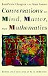 Conversations on Mind, Matter, and Mathematics