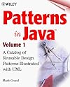 Patterns in Java, Volume 1, A Catalog of Reusable Design Patterns Illustrated with UML