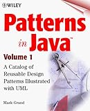 Patterns in Java, Volume 1, A Catalog of Reusable Design Patterns Illustrated with UML