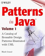 Patterns in Java, Volume 1, A Catalog of Reusable Design Patterns Illustrated with UML