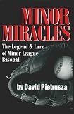 Minor Miracles: The Legend and Lure of Minor League Baseball