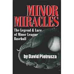Minor Miracles: The Legend and Lure of Minor League Baseball