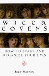Wicca Covens: How to Start and Organize Your Own