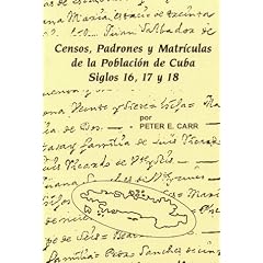 Censos, padrones y matr�culas de la poblaci�n de Cuba,  siglos 16, 17 y 18