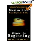 Click here to buy Before The Beginning: Our Universe And Others (Helix Books) by  Martin Rees.