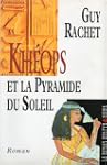 Kh�ops et la pyramide du Soleil (Le r...
