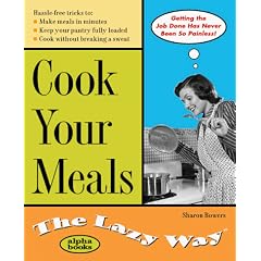 Cook Your Meals the Lazy Way (The Lazy Way Series)
