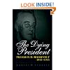 The Dying President: Franklin D. Roosevelt, 1944-1945