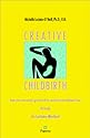 Creative Childbirth: The Leclaire Method of Easy Birthing Through Hypnosis and Rational-Intuitive Thought