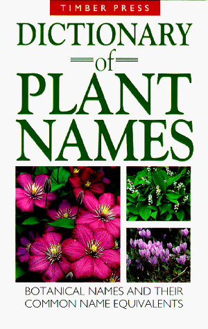 dictionary of plant names botanical names and their common name equivalents