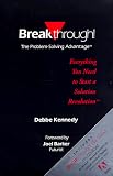 Breakthrough! The Problem-solving Advantage: Everything You Need to Start a Solution Revolution