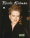 Nicole Kidman: Real Lives (Livewire Real Lives)