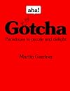 Aha! Gotcha: Paradoxes to Puzzle and Delight (Tools for Transformation)