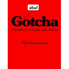 Aha! Gotcha: Paradoxes to Puzzle and Delight