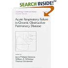 Acute Respiratory Failure in Chronic Obstructive Pulmonary Disease (Lung Biology in Health... by Derenne